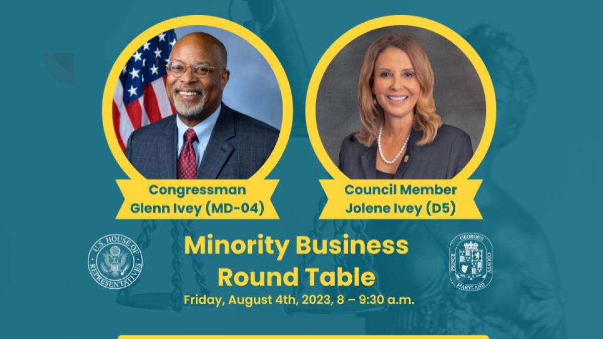 Flyer announcing the Minority Business Round Table with official photos of Congressman Glenn Ivey and Council Member Jolene Ivey