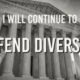 Black and white photo of the Supreme Court building with text overlay reading, "I Will Continue to Defend Diversity."